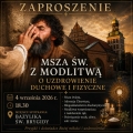 MSZA ŚW. Z MODLITWĄ O UZDROWIENIE DUCHOWE I FIZYCZNE